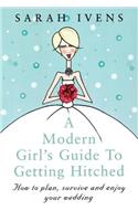 Modern Girl's Guide to Getting Hitched