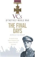 VCs of the First World War: The Final Days 1918