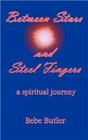 Between Stars and Steel Fingers: A Spiritual Journey