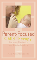 Parent-Focused Child Therapy