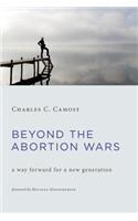 Beyond the Abortion Wars