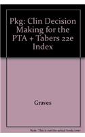Pkg: Clin Decision Making for the PTA + Tabers 22e Index