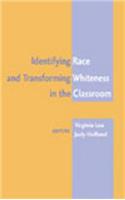 Identifying Race and Transforming Whiteness in the Classroom