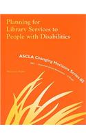 Planning for Library Services to People with Disabilities