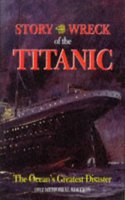 STORY OF THE WRECK OF THE TITANIC