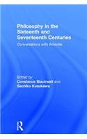 Philosophy in the Sixteenth and Seventeenth Centuries
