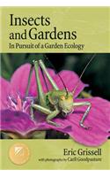 Insects and Gardens: in Pursuit of a Garden Ecology: In Pursuit of a Garden Ecology(English)