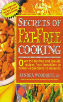 Secrets of Fat-Free Cooking: Over 150 Fat-Free and Low-Fat Recipes from Breakfast to Dinner -- Appetizers to Desserts