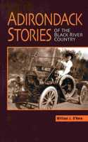 Adirondack Stories Of The Black River Country