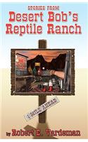 Stories From Desert Bob's Reptile Ranch