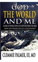 God, the World, and Me - A Look at Diverse Views of Scripture from the Bible