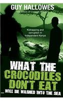 What the Crocodiles don't Eat.....