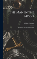 Man in the Moon; or, Travels Into the Lunar Regions; 1