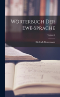 Wörterbuch Der Ewe-Sprache; Volume 2