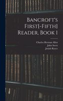 Bancroft's First[-Fifth] Reader, Book 1