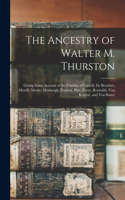 The Ancestry of Walter M. Thurston: Giving Some Account of the Families of Carroll, De Beaufort, Merrill, Moore, Mosbaugh, Pearson, Pine, Poore, Reynolds, Van Kruyne, and Von Bauer