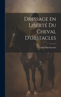 Dressage en liberté du cheval d'obstacles