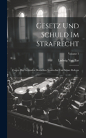 Gesetz Und Schuld Im Strafrecht