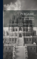 Pergame; restauration et description des monuments de l'acropole;