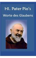 Hl. Pater Pio Worte des Glaubens: Zitate von Padre Pio(Das Leben der Heiligen, das Gebetsleben)