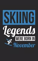 Skiing Notebook - Skiing Legends Were Born In November - Skiing Journal - Birthday Gift for Skier