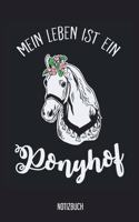Notizbuch: Mein Leben ist ein Ponyhof! Pferde Notizbuch, 120 Seiten blanko, 6x9, eckiger Buchrücken, Pferde Reiten Notizheft, Schreibheft, Pferdebuch für Noitz