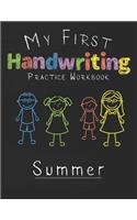 My first Handwriting Practice Workbook Summer: 8.5x11 Composition Writing Paper Notebook for kids in kindergarten primary school I dashed midline I For Pre-K, K-1, K-2, K-3 I Back To School Gift