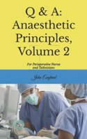 Q & A: Anaesthetic Principles, Volume 2: For Perioperative Nurses and Technicians