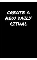 Create A New Daily Ritual