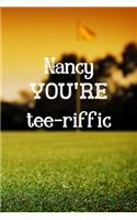 Nancy You're Tee-riffic: Golfing Gifts for women, Nancy Journal / Notebook / Diary / USA Gift (6 x 9 - 110 Blank Lined Pages)