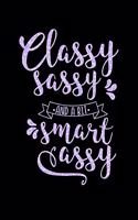 Classy Sassy And A bit Smart Assy: (Full of Sass)