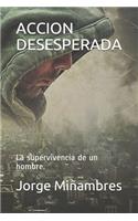 Accion Desesperada