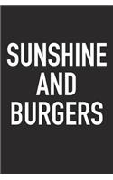 Sunshine and Burgers: A 6x9 Inch Matte Softcover Journal Notebook with 120 Blank Lined Pages and an Encouraging Positive Foodie Chef or Baker Cover Slogan