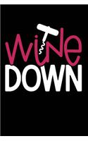 Wine Down: Wine Lovers, Best Friends, Mom Journal, Blank Lined Journal