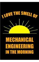 I Love the Smell of Mechanical Engineering in the Morning