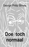 Doe toch normaal