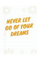 Never Let Go of Your Dreams