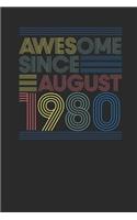 Awesome Since August 1980: Blank Lined Notebook / Journal (6 X 9 -120 Pages) - August Birthday Gift Idea