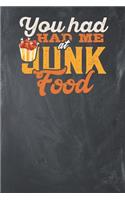 You had me at Junk Food: Lined Journal Lined Notebook 6x9 110 Pages Ruled