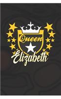 Queen Elizabeth: First Name Funny Sayings Personalized Customized Names Women Girl Mother's day Gift Notebook Journal