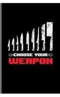 Choose your weapon
