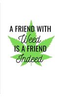 A Friend with Weed is a Friend Indeed