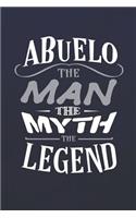 Abuelo The Man The Myth The Legend: Family life grandpa dad men father's day gift love marriage friendship parenting wedding divorce Memory dating Journal Blank Lined Note Book