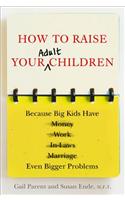 How to Raise Your Adult Children