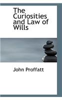 The Curiosities and Law of Wills