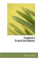 Tinykind's Transformations