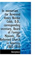 In Memoriam: The Reverend Henry Nitchie Cobb, D.D., Corresponding Secretary, Board of Foreign Missi