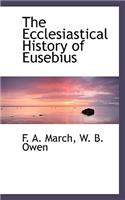 The Ecclesiastical History of Eusebius