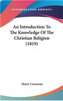 An Introduction to the Knowledge of the Christian Religion (1819)