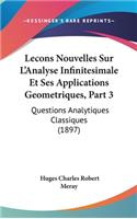 Lecons Nouvelles Sur L'Analyse Infinitesimale Et Ses Applications Geometriques, Part 3